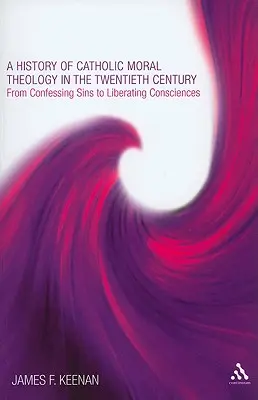 Historia katolickiej teologii moralnej w XX wieku - A History of Catholic Moral Theology in the Twentieth Century