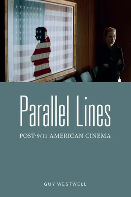 Linie równoległe: Amerykańskie kino po 11 września - Parallel Lines: Post-9/11 American Cinema