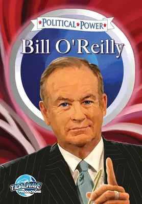 Siła polityczna: Bill O'Reilly - Political Power: Bill O'Reilly