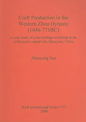 Produkcja rzemieślnicza w zachodniej dynastii Zhou (1046-771 p.n.e.): Studium przypadku warsztatu jue-earrings w predynastycznej stolicy, Zhouyuan, Chiny - Craft Production in the Western Zhou Dynasty (1046-771BC): A case study of a jue-earrings workshop at the predynastic capital site, Zhouyuan, China