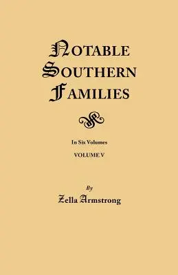 Znane rodziny z Południa. Tom V - Notable Southern Families. Volume V