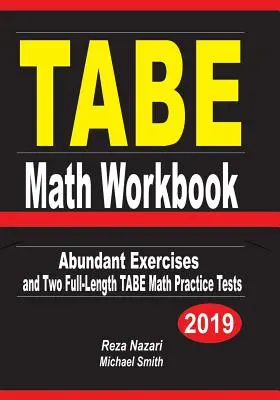 TABE Math Workbook: Obfite ćwiczenia i dwa pełnowymiarowe testy matematyczne TABE - TABE Math Workbook: Abundant Exercises and Two Full-Length TABE Math Practice Tests