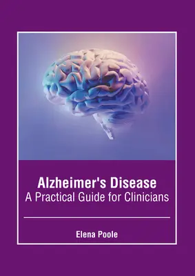 Choroba Alzheimera: Praktyczny przewodnik dla lekarzy - Alzheimer's Disease: A Practical Guide for Clinicians