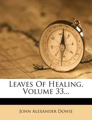 Leaves of Healing, tom 33... - Leaves of Healing, Volume 33...