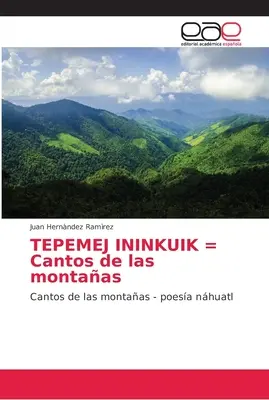 TEPEMEJ ININKUIK = Pieśni gór - TEPEMEJ ININKUIK = Cantos de las montaas