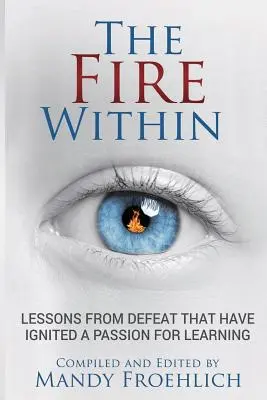 Wewnętrzny ogień: Lekcje porażki, które zainspirowały pasję do nauki - The Fire Within: Lessons from defeat that have inspired a passion for learning