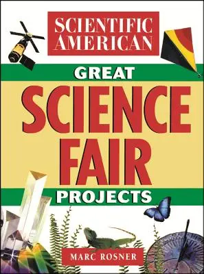 The Scientific American Book of Great Science Fair Projects