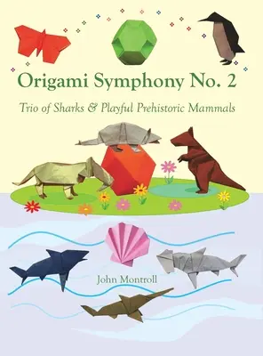 Symfonia origami nr 2: Trio rekinów i zabawne prehistoryczne ssaki - Origami Symphony No. 2: Trio of Sharks & Playful Prehistoric Mammals