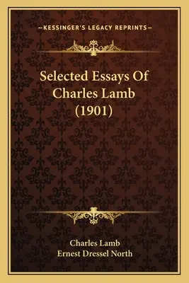 Wybrane eseje Charlesa Lamba (1901) - Selected Essays Of Charles Lamb (1901)