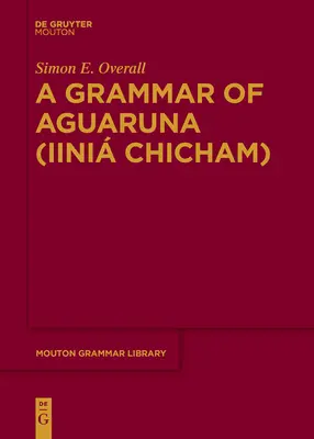 Gramatyka języka Aguaruna (Iini Chicham) - A Grammar of Aguaruna (Iini Chicham)