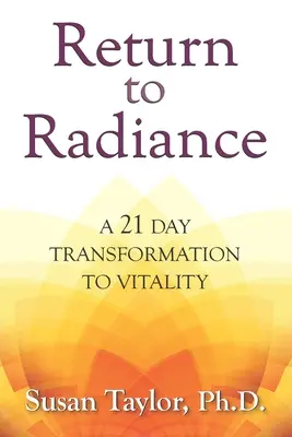 Return to Radiance: 21-dniowa transformacja witalności - Return to Radiance: A 21 Day Transformation to Vitality