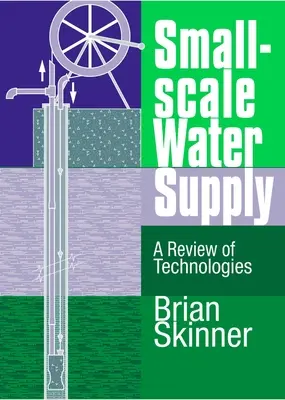 Zaopatrzenie w wodę na małą skalę: Przegląd technologii - Small-Scale Water Supply: A Review of Technologies