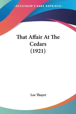 Ten romans przy cedrach (1921) - That Affair At The Cedars (1921)