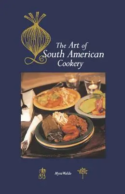 Sztuka gotowania w Ameryce Południowej - Art of South American Cookery