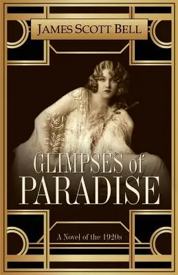 Glimpses of Paradise: Powieść z lat dwudziestych XX wieku - Glimpses of Paradise: A Novel of the 1920s