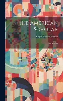 Amerykański uczony; przemówienie - The American Scholar; an Address