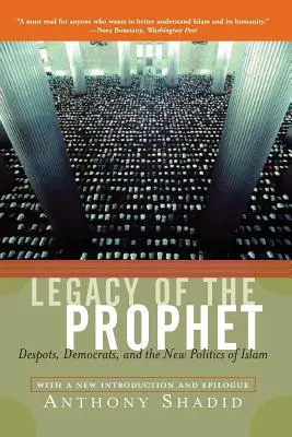 Dziedzictwo Proroka: Despoci, demokraci i nowa polityka islamu - Legacy of the Prophet: Despots, Democrats, and the New Politics of Islam