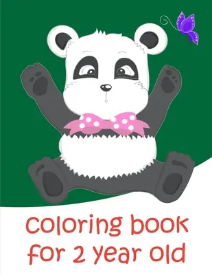 Kolorowanka dla 2 latka: Baby Funny Animals and Pets Kolorowanki dla chłopców, dziewczynek, dzieci - Coloring Book For 2 Year Old: Baby Funny Animals and Pets Coloring Pages for boys, girls, Children
