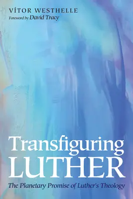 Transfiguracja Lutra - Transfiguring Luther