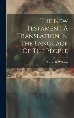 Nowy Testament w tłumaczeniu na język ludu - The New Testament A Translation In The Language Of The People