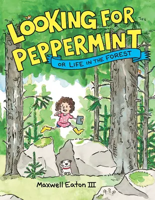 W poszukiwaniu mięty pieprzowej: Albo życie w lesie - Looking for Peppermint: Or Life in the Forest