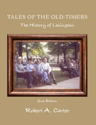 Opowieści o dawnych czasach - historia Lexington - Tales of The Old-Timers - A History of Lexington