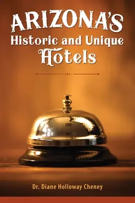 Historyczne i wyjątkowe hotele w Arizonie - Arizona's Historic and Unique Hotels