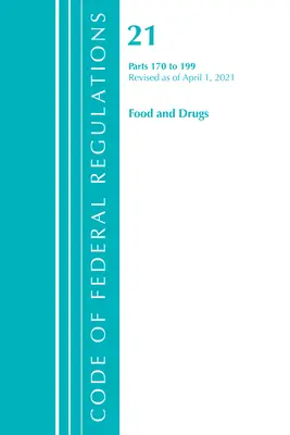 Kodeks przepisów federalnych, tytuł 21 Żywność i leki 170-199, zmieniony od 1 kwietnia 2021 r. (Biuro Rejestru Federalnego (USA)) - Code of Federal Regulations, Title 21 Food and Drugs 170-199, Revised as of April 1, 2021 (Office of the Federal Register (U S ))