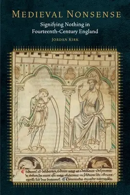 Średniowieczne bzdury: Znaczenie niczego w czternastowiecznej Anglii - Medieval Nonsense: Signifying Nothing in Fourteenth-Century England