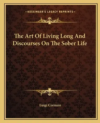 Sztuka długiego życia i dyskursy o trzeźwym życiu - The Art Of Living Long And Discourses On The Sober Life