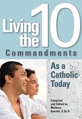 Życie według dziesięciu przykazań jako katolik - Living the Ten Commandments as a Catholi