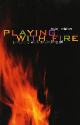 Igranie z ogniem: Praca kaznodziejska jako sztuka rozpalania ognia - Playing with Fire: Preaching Work as Kindling Art