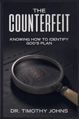 Podróbka: jak rozpoznać Boży plan - The Counterfeit Knowing How to Identify God's Plan