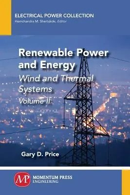 Odnawialne źródła energii, tom II: Systemy wiatrowe i termiczne - Renewable Power and Energy, Volume II: Wind and Thermal Systems