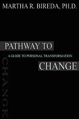 Droga do zmiany: Przewodnik po osobistej transformacji - Pathway to Change: A Guide to Personal Transformation