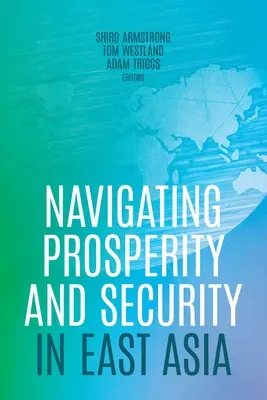 Nawigacja po dobrobycie i bezpieczeństwie w Azji Wschodniej - Navigating Prosperity and Security in East Asia