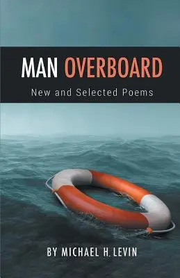 Człowiek za burtą: Nowe i wybrane wiersze - Man Overboard: New and Selected Poems