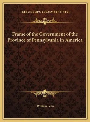 Ramy rządu prowincji Pensylwania w Ameryce - Frame of the Government of the Province of Pennsylvania in America