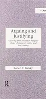 Argumentowanie i uzasadnianie: Ocena wyboru momentu, motywu i kraju przyjmującego przez uchodźców objętych konwencją - Arguing and Justifying: Assessing the Convention Refugees' Choice of Moment, Motive and Host Country