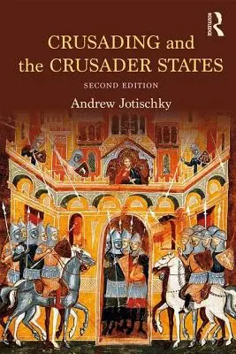 Wyprawy krzyżowe i państwa krzyżowców - Crusading and the Crusader States