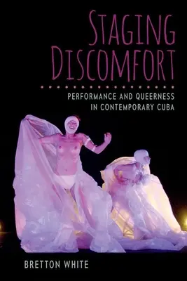 Inscenizacja dyskomfortu: Performance i queerowość na współczesnej Kubie - Staging Discomfort: Performance and Queerness in Contemporary Cuba
