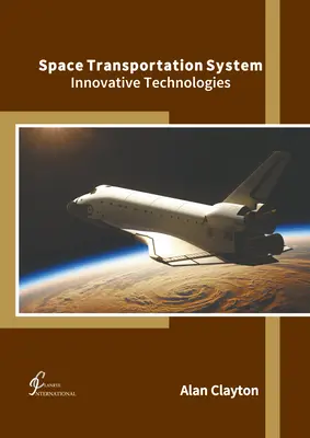 System transportu kosmicznego: Innowacyjne technologie - Space Transportation System: Innovative Technologies