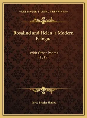 Rosalind and Helen, a Modern Eclogue: With Other Poems (1819)