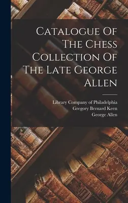 Katalog kolekcji szachów zmarłego George'a Allena - Catalogue Of The Chess Collection Of The Late George Allen