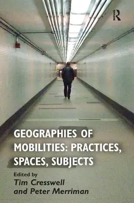 Geografie mobilności: Praktyki, przestrzenie, tematy - Geographies of Mobilities: Practices, Spaces, Subjects