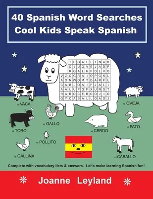 40 hiszpańskich słówek Cool Kids Speak Spanish: W komplecie z listami słówek i odpowiedziami. Niech nauka hiszpańskiego będzie zabawą! - 40 Spanish Word Searches Cool Kids Speak Spanish: Complete with vocabulary lists & answers. Let's make learning Spanish fun!