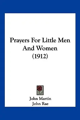 Modlitwy dla małych mężczyzn i kobiet (1912) - Prayers For Little Men And Women (1912)