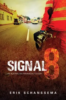 Sygnał 8: Historia australijskiego ratownika medycznego - Signal 8: An Australian Paramedic's Story