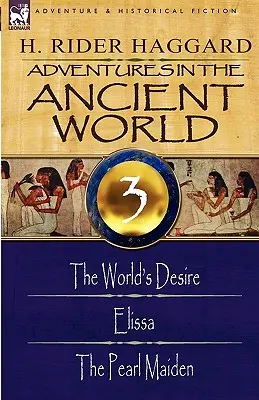 Przygody w starożytnym świecie: 3 - Pragnienie świata, Elissa i Perłowa Dziewica - Adventures in the Ancient World: 3-The World's Desire, Elissa & the Pearl Maiden