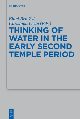 Myślenie o wodzie we wczesnym okresie Drugiej Świątyni - Thinking of Water in the Early Second Temple Period